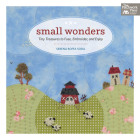 Small Wonders: Tiny Treasures to Fuse, Embroider, and Enjoy Cover Image