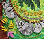 Over in the Jungle: A Rainforest Rhyme (Sharing Nature with Children Books) Cover Image