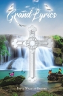 Grand Lyrics By Betty Whatley-Brooks Cover Image