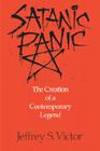 Satanic Panic: The Creation of a Contemporary Legend By Jeffrey S. Victor Cover Image