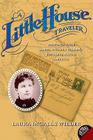 A Little House Traveler: Writings from Laura Ingalls Wilder's Journeys Across America (Little House Nonfiction) By Laura Ingalls Wilder Cover Image