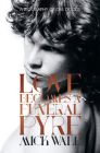 Love Becomes a Funeral Pyre: A Biography of the Doors By Mick Wall Cover Image