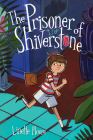 The Prisoner of Shiverstone By Linette Moore, Linette Moore (Illustrator) Cover Image