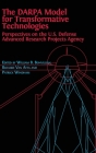 The DARPA Model for Transformative Technologies: Perspectives on the U.S. Defense Advanced Research Projects Agency By William Boone Bonvillian (Editor), Richard Van Atta (Editor), Patrick Windham (Editor) Cover Image
