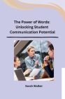 The Power of Words: Unlocking Student Communication Potential Cover Image