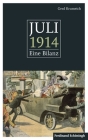 Juli 1914: Eine Bilanz. Mit Einem Anhang: 50 Schlüsseldokumente Zum Kriegsausbruch By Gerd Krumeich Cover Image