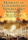 Moments of Extraordinary Violence and Intensity: Burning of Paris, the Palaces of St. Cloud and the Tuileries, and the Tragedies of Napoleon III, Empr By Nancy Becker Cover Image