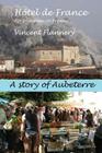 Hotel de France, An Irishman in France. (A story of Aubeterre) By Vincent Flannery Cover Image