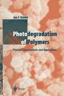 Photodegradation of Polymers: Physical Characteristics and Applications Cover Image