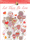 Creative Haven: Let There Be Love Coloring Book (Creative Haven Coloring Books) By Alexandra Cowell Cover Image