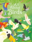 All about Birds: An Illustrated Guide to Our Feathered Friends (All about Nature) By Polly Cheeseman, Iris Deppe (Illustrator) Cover Image