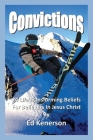 Convictions: 24 Life Transforming Beliefs For Believers In Jesus Christ Cover Image