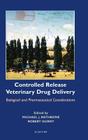 Controlled Release Veterinary Drug Delivery: Biological and Pharmaceutical Considerations Cover Image