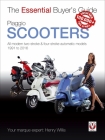 Piaggio Scooters: All modern two-stroke & four-stroke automatic models 1991 to 2016 (Essential Buyer's Guide) By Henry Willis Cover Image