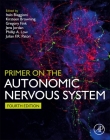 Primer on the Autonomic Nervous System By Italo Biaggioni (Editor), Kirsteen Browning (Editor), Gregory Fink (Editor) Cover Image