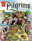 The Pilgrims and the First Thanksgiving (Graphic History) Cover Image