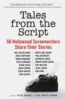 Tales from the Script: 50 Hollywood Screenwriters Share Their Stories By Peter Hanson, Paul Robert Herman Cover Image