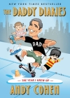 The Daddy Diaries: The Year I Grew Up By Andy Cohen Cover Image