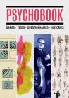 Psychobook: Games, Tests, Questionnaires, Histories By Julian Rothenstein (Editor), Lionel Shriver (Introduction by), Oisin Wall (Contributions by), Mel Gooding (Commentaries by) Cover Image