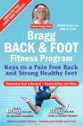 Bragg Back & Foot Fitness Program: Keys to a Pain-Free Back & Strong Healthy Feet By Paul Bragg, Patricia Bragg Cover Image