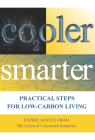 Cooler Smarter: Practical Steps for Low-Carbon Living By The Union of Concerned Scientists, Seth Shulman, Jeff Deyette , Brenda Ekwurzel , David Friedman, Margaret Mellon , John Rogers , Suzanne Shaw Cover Image