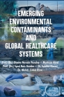 Emerging Environmental Contaminants and Global Healthcare Systems By S. N. Pandey Cover Image