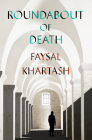Roundabout of Death By Faysal Khartash, Max Weiss (Translator) Cover Image