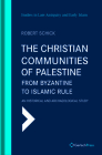 The Christian Communities of Palestine from Byzantine to Islamic Rule: An Historical and Archaeological Study By Robert Schick Cover Image