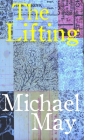 The Lifting: Poems By Michael May Cover Image