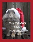 Christmas Bunny Notebook: With Sayings To Inspire At The Top Of Each Page By Village Journals &. Notebooks Cover Image