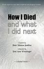 How I Died (and What I Did Next) By Peter Watson Jenkins (Compiled by) Cover Image