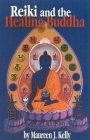 Reiki and the Healing Buddha By Maureen Kelly Cover Image