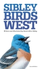 The Sibley Field Guide to Birds of Western North America: Second Edition (Sibley Guides) By David Allen Sibley Cover Image