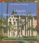 Mission San Gabriel Arcángel (Missions of California) By Alice B. McGinty Cover Image