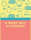 A Baby Boy Is Coming: Wide Ruled Notebook Gift For a Future Doctor, Perfect for any Midwife, Obstetrician, Gynecologist. By Thefeel Publishing Cover Image