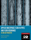 Applied Multiphase Flow in Pipes and Flow Assurance - Oil and Gas Production: Textbook 14 Cover Image