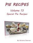 Pie Recipes Volume Special Pie Recipes: 40 Different Desserts, Every title has space for notes (Pies) Cover Image