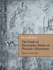 The Tomb of Parennefer, Butler of Pharaoh Akhenaten: Theban Tomb 188 By Susan Redford Cover Image