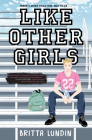 Like Other Girls By Britta Lundin Cover Image