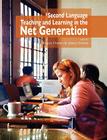 Second Language Teaching and Learning in the Net Generation (Nflrc Monographs) By Raquel Oxford (Editor), Jeffrey Oxford (Editor) Cover Image