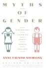Myths Of Gender: Biological Theories About Women And Men, Revised Edition Cover Image