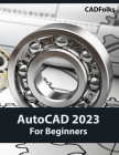 AutoCAD 2023 For Beginners (Colored) By Cadfolks Cover Image