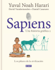 Sapiens. Una historia gráfica. Vol. 2: Los pilares de la civilización / Sapiens: A Graphic History, Volume 2: The Pillars of Civilization Cover Image