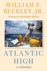 Atlantic High: A Celebration By William F. Buckley, Christopher Buckley (Foreword by) Cover Image