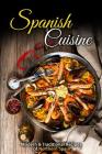 Spanish Cuisine: Modern & Traditional Recipes of Northern Spain By J. R. Stevens Cover Image