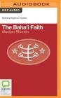 The Baha'i Faith (Bolinda Beginner Guides) Cover Image