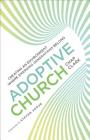 Adoptive Church: Creating an Environment Where Emerging Generations Belong (Youth) By Chap Clark, Steven Argue (Foreword by) Cover Image
