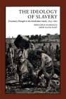 Ideology of Slavery: Proslavery Thought in the Antebellum South, 1830--1860 (Library of Southern Civilization) By Drew Gilpin Faust (Editor) Cover Image