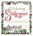Coloring Shakespeare: Over 30 Stunning Illustrations from Shakespeare's Most Famous Sonnets and Speeches By Judy Stevens, Judy Stevens (Illustrator), Simon Callow (Introduction by) Cover Image