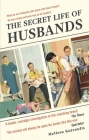 The Secret Life of Husbands: Everything You Need to Know About the Man in Your Life Cover Image